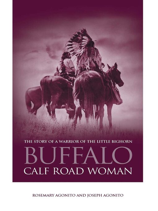 Title details for Buffalo Calf Road Woman by Rosemary Agonito - Available